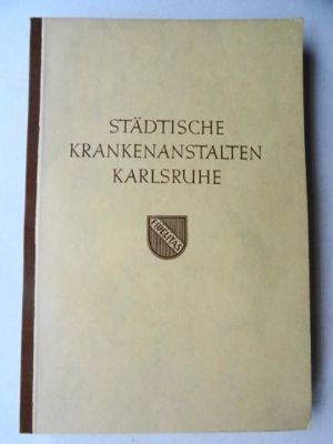 Städtische Krankenanstalten Karlsruhe. Geschichte der Städtischen Krankenanstalten Karlsruhe, 1957 Bild 1