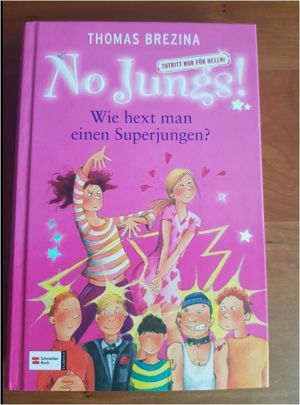 No Jungs! Zutritt nur für Hexen, Band 17: Wie hext man einen Superjungen? 