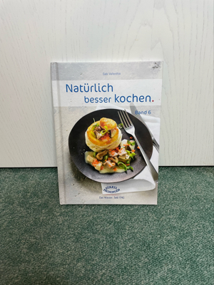 Kochbuch - Natürlich besser kochen, Band 6, Neu