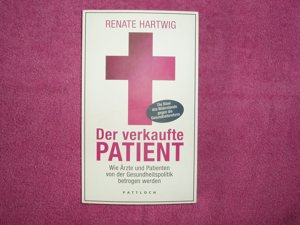 Buch " Der verkaufte Patient " von Renate Hartwig Bild 1