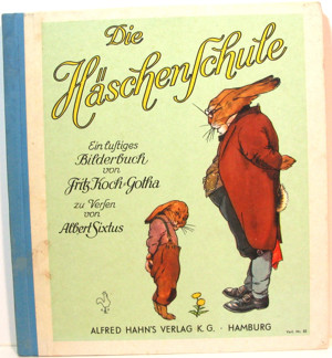 Die Häschenschule - Ein lustiges Bilderbuch von Fritz Koch - Verse Albert Sixtus