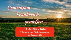 7 Tage Auszeit   Retreat für Frauen 45+ in Frankreich März oder April Bild 1