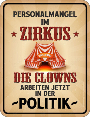 Lustiges Blechschild Personalmangel im Zirkus Poitik Clown 17x22 cm