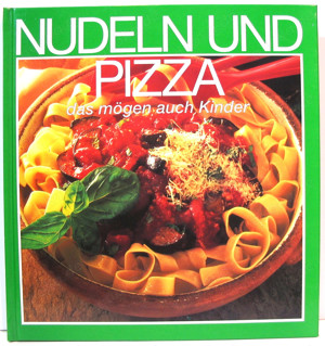 Kochbuch - Nudeln und Pizza das mögen auch Kinder - neuwertig