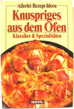 Kochbuch - Allerlei Rezept-Ideen - Knuspriges aus dem Ofen Klassiker & Spezialitäten