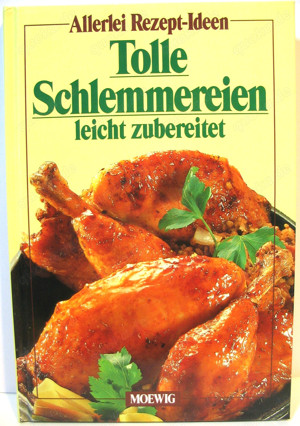 Kochbuch - Allerlei Rezept-Ideen - Tolle Schlemmereien leicht zubereitet