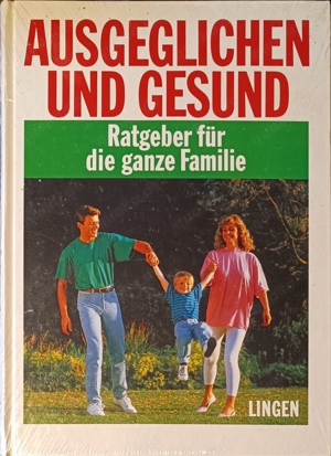 Ausgeglichen und gesund Ratgeber für die ganze Familie  ovp