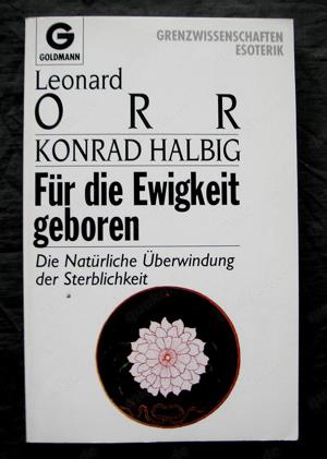 Leonard Orr, Konrad Halbig: Für die Ewigkeit geboren