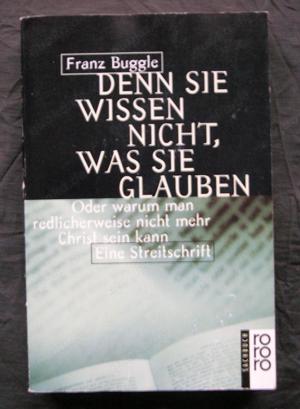 Franz Buggle: Denn sie wissen nicht, was sie glauben