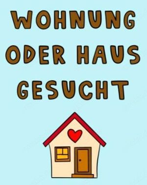 Wohnung Haus gesucht