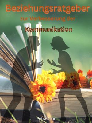 Ebook:  "Kommunikation in der Beziehung: Dein Schlüssel zum Glück"