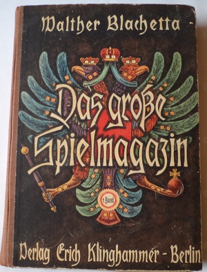 Buch von Walther Blachetta - "Das große Spielmagazin", sehr alt, antik, RETRO, 1940er Jahre, 1. Band