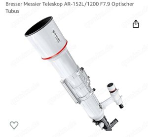 Teleskop Bresser AR 152L 1200 Messier mit 2  Okular Auszug (nur OTA Verkauf) Teleskope & Ferngläser 