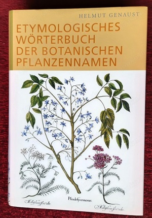 Etymologisches Wörterbuch der botanischen Pflanzennamen von Helmut Genaust