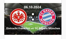 Tickets Eintracht Frankfurt gegen FC Bayern München 1. Bundesliga am 06.10.2024 abzugeben