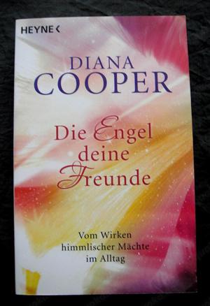 Diana Cooper: Die Engel, Deine Freunde