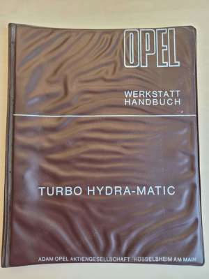 Opel Werkstatthandbuch Turbo Hydra-Matic Kapitän Admiral Diplomat B