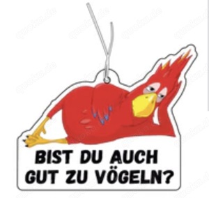 Bist gut zu Vögeln?