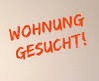 Suche Wohnung unmöbliert möbliert wochenweise 200   oder 800   M