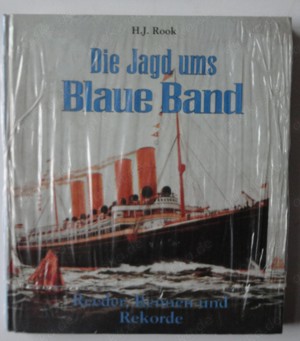 Die Jagd ums blaue Band * Reeder,Rennen und Recorde,Neu,original eingeschweißt,von Hans Joachim Rook