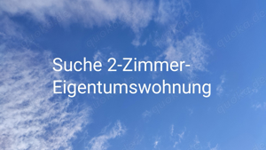Suche 2-Zimmer-Eigentumswohnung 
