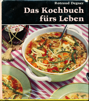Das Kochbuch fürs Leben, von Rotraud Degner