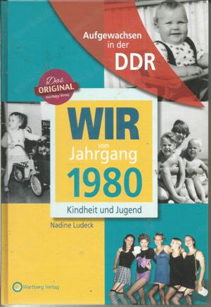 Zum Geburtstag! "WIR vom Jahrgang ....-Geboren in der DDR "(1980-1989) - Ostalgie+Jahrgangsbücher