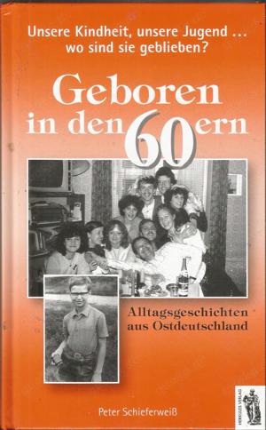 Geschenk! vers."Geboren in den ...ern-Alltagsgesch. aus Ostdeutschland" Jahrgangsbücher+DDR+Ostalgie
