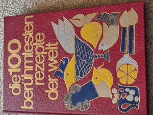 Die 100 berühmtesten Rezepte der Welt. Sonderausgabe.