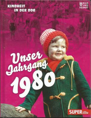 Geschenk: versch. "Unser Jahrgang ...-Kindheit in der DDR "(1945-1980)--Ostalgie+Ostdeutschland