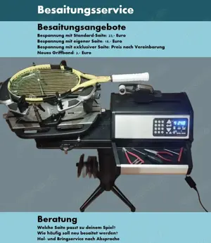 Besaitung   Bespannung von Tennis-, Squash- und Badmintonschlägern.
