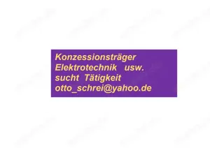 Konzessionsträger Elektrotechnik   Schweißtechnik sucht Beschäftigung