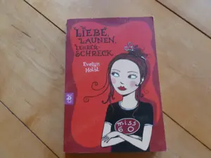 Liebe, Launen, Lehrerschreck von Evelyn Holst