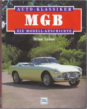 Buch MGB Die Modell - Geschichte ; Brian Laban; ISBN 3-344-70774-3