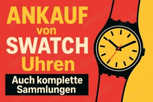 Ankauf von SWATCH Uhren, Sammlungen. Nur ungetragene Uhren. Ab 1983 bis heute.