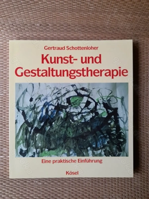 Gertraud Schottenloher: Kunst- und Gestaltungstherapie. Eine praktische Einführung.