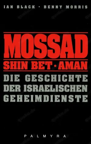 Ian Black, Benny Morris: MOSSAD, SHIN BET, AMAN - Die Geschichte der israelischen Geheimdienste Bild 2