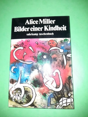 Alice Miller: Bilder einer Kindheit.