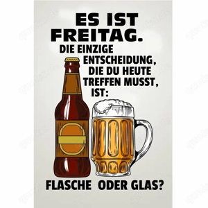 Lustiges Blechschild Es ist Freitag - Entscheidung Flasche oder Glas 20x30 cm