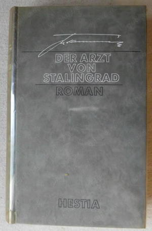 Heinz G. Konsalik, Der Arzt von Stalingrad - Roman. Hestia, 1984.