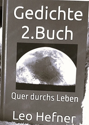 Zweites Gedichts-Buch von Leo Hefner: "QUER DURCHS LEBEN"