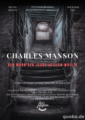 CHARLES MANSON   Der Mann, der Jesus spielen wollte  