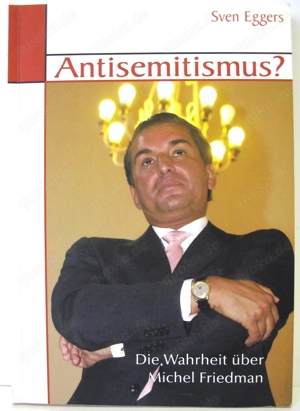 Antisemitismus? Die Wahrheit über Michel Friedman - Sven Eggers