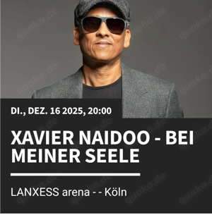 Xavier Naidoo 2 Stehplatzkarten (16.12.25) LANXESS Arena Köln