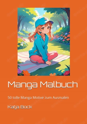 Manga Malbuch: 50 tolle Manga Motive zum Ausmalen von Katja Bock