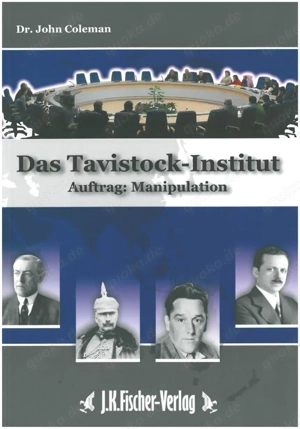  Dr. John Coleman: "DAS TAVISTOCK INSTITUT - Auftrag: Manipulation" TB, ISBN: 9783941956117