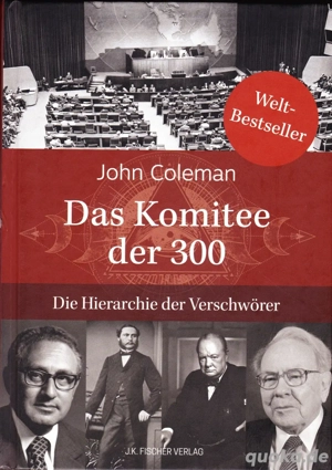 Dr. John Coleman: "Das Komitee der 300: Die Hierarchie der Verschwörer" HC, ISBN: 9783941956100