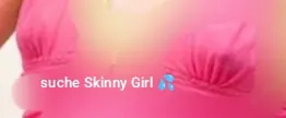 Suche Skinny Girls 