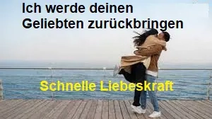 Ich bringe deinen Geliebten zurück. Liebeszauber