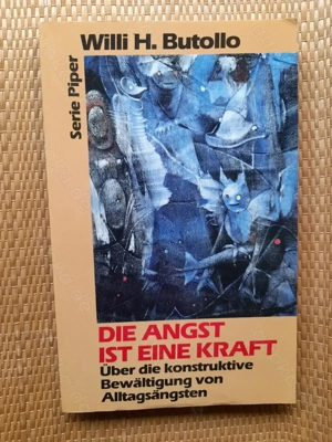 Willi H. Butollo: Die Angst ist eine Kraft. Über die konstruktive Bewältigung von Alltagsängsten.